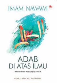 Adab di Atas Ilmu: Tuntunan Belajar Mengajar yang Berkah