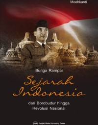 Bunga Rampai Sejarah Indonesia dari Borobudur Hingga Revolusi