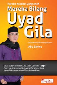 Karena Nasehat yang Aneh Mereka Bilang Uyad Gila