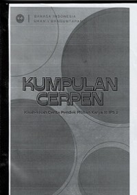 Kumpulan Cerpen Kisah-Kisah Cerita Pendek Pilihan Karya XI IPS 2