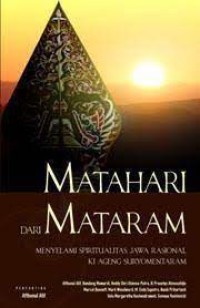 Matahari Dari Mataram; Menyelami Spiritualitas Jawa Rasional Ki Ageng Suryomentaram