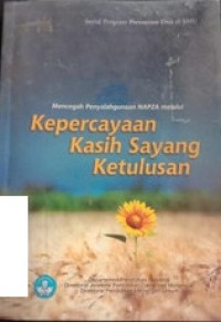 Mencegah Penyalahgunaan NAPZA Melalui Kepercayaan Kasih Sayang Ketulusan