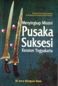 Menyikap Misteri Pusaka Suksesi Keraton Yogyakarta