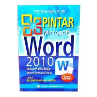 Pintar Microsoft Word 2010 Media Praktis Belajar Mandiri Berbasis Visual