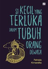 Si Kecil Yang Terluka Dalam Tubuh Orang Dewasa