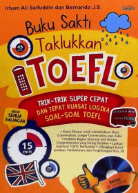 Buku Sakti Taklukan TOEFL Trik-Trik Super Cepat Dan Tepat Kuasai Logika Soal-Soal TOEFL