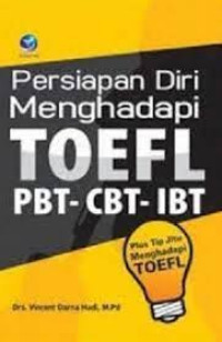 Persiapan Diri Menghadapi Toefl PBT - CBT - IBT