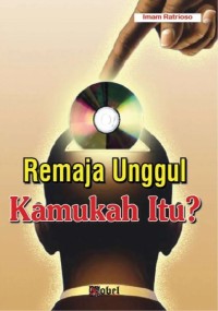Remaja Unggul Kamukah Itu?